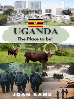 cover image of Uganda the Place to be